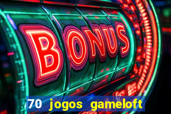 70 jogos gameloft para celular